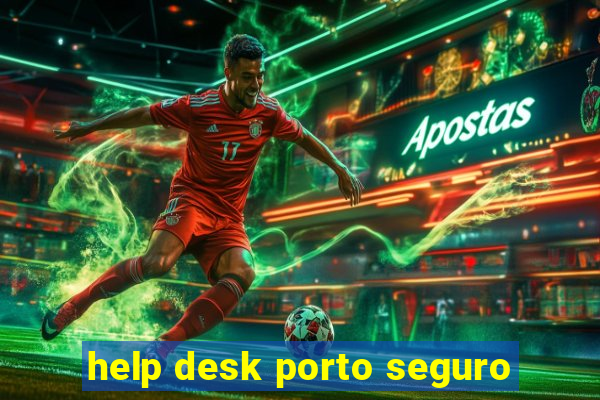 help desk porto seguro